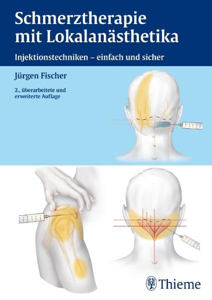Schmerztherapie mit Lokalanästhetika: Injektionstechniken - einfach und sicher Medicine