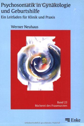 Psychosomatik in Gynäkologie und Geburtshilfe: Ein Leitfaden für Klinik und Praxis book