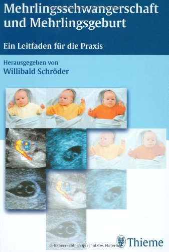Mehrlingsschwangerschaft und Mehrlingsgeburt: Ein Leitfaden für die Praxis Medicine