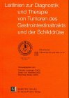 Leitlinien zur Diagnostik und Therapie von Tumoren des Gastrointestinaltrakts und der Schilddrüse Medicine