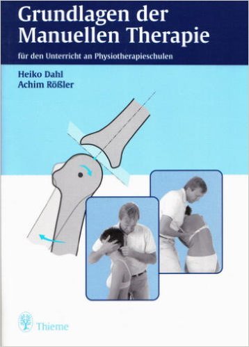Grundlagen der Manuellen Therapie. Für den Unterricht an Physiotherapieschulen Medicine