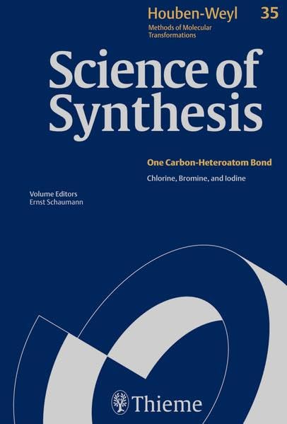 Science of Synthesis: Houben-Weyl Methods of Molecular Transformations Vol. 35: Chlorine, Bromine, and Iodine Natural Sciences