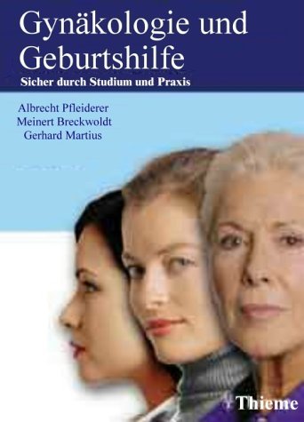Gynäkologie und Geburtshilfe: Sicher durch Studium und Praxis. Lehrbuch Professional & Reference Books