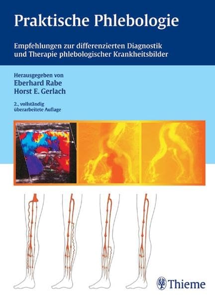 Praktische Phlebologie: Empfehlungen zur differenzierten Diagnostik und Therapie phlebologischer Krankh Medicine