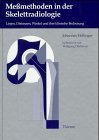 Meßmethoden in der Skelettradiologie. Linien, Distanzen, Winkel, Indices Medicine