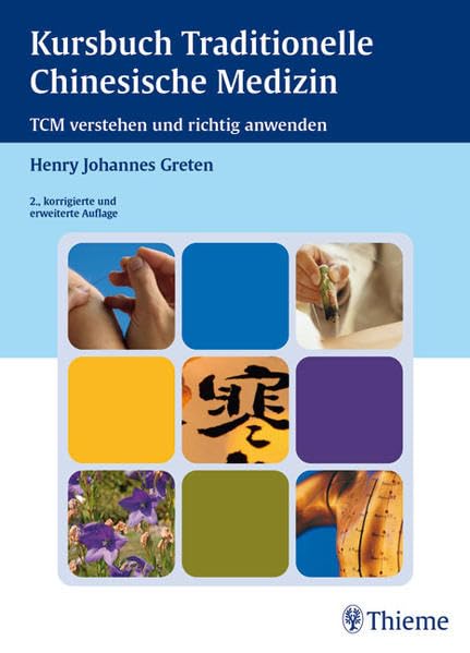 Kursbuch Traditionelle Chinesische Medizin: TCM verstehen und richtig anwenden Medicine