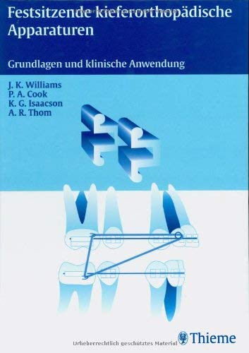 Festsitzende kieferorthopädische Apparaturen: Grundlagen und klinische Anwendung Medicine