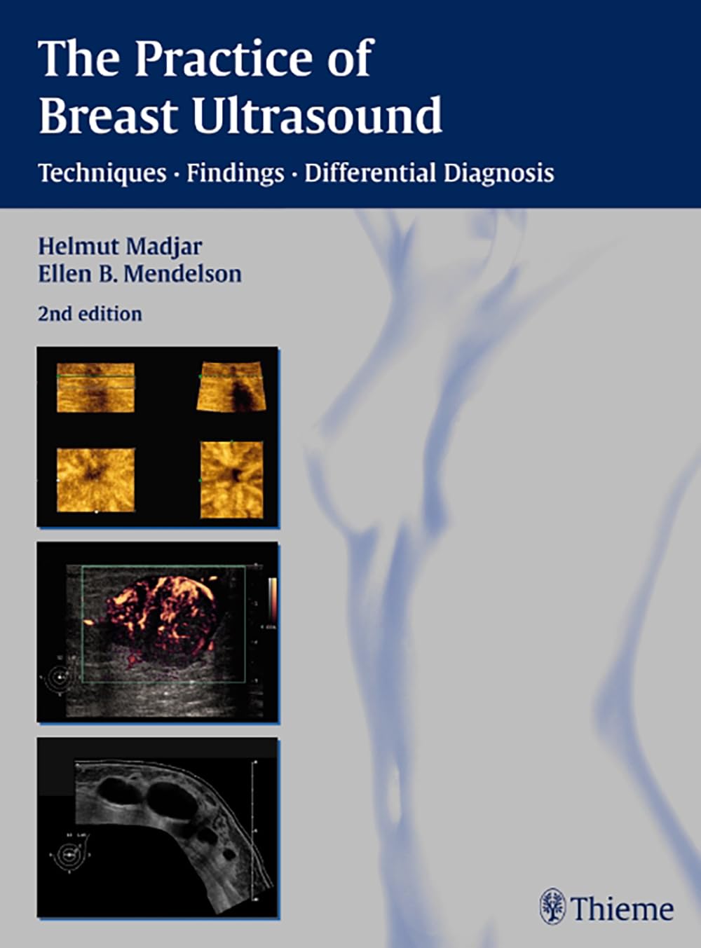 The Practice of Breast Ultrasound: Techniques, Findings, Differential Diagnosis book