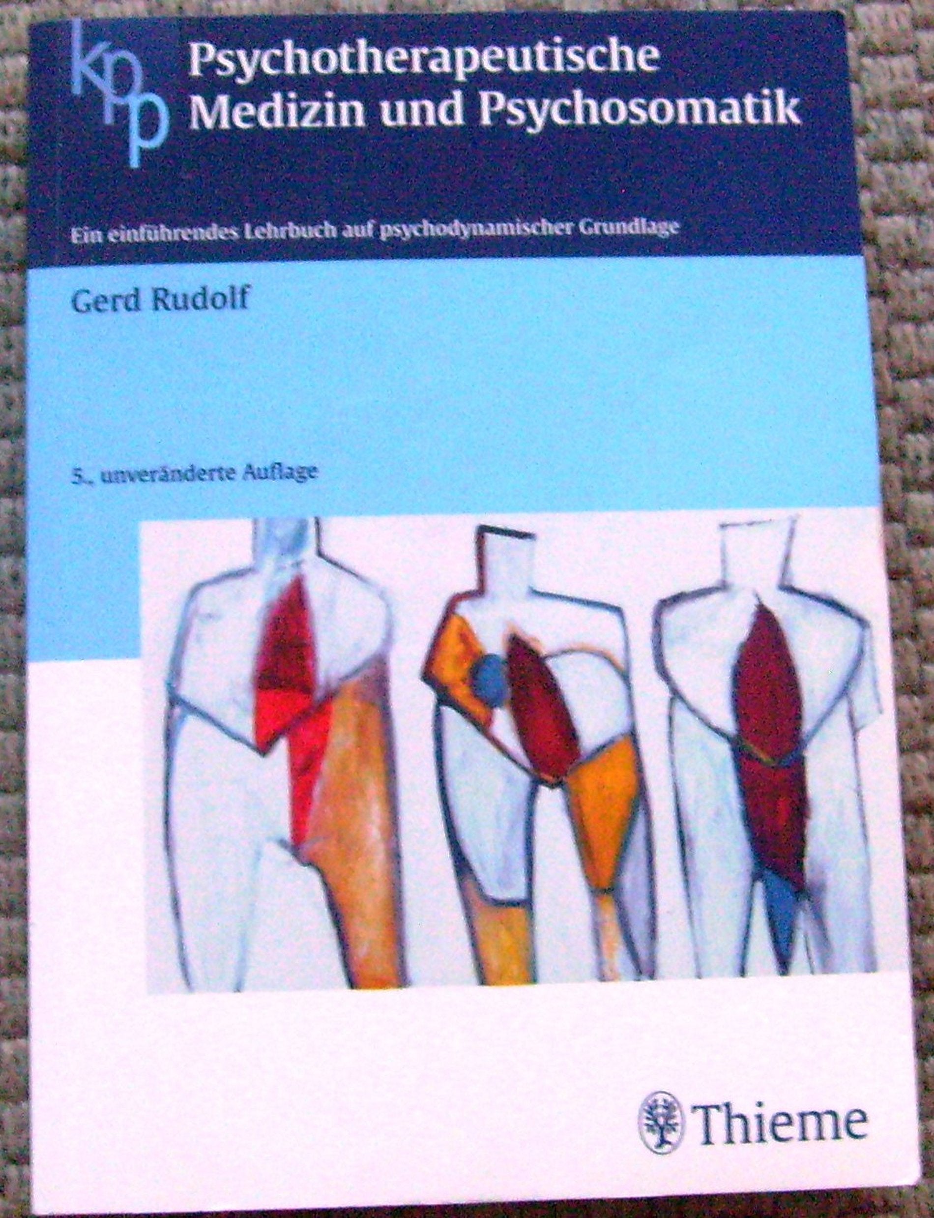 Psychotherapeutische Medizin und Psychosomatik: Ein einführendes Lehrbuch auf psychodynamischer Grundlage Medicine
