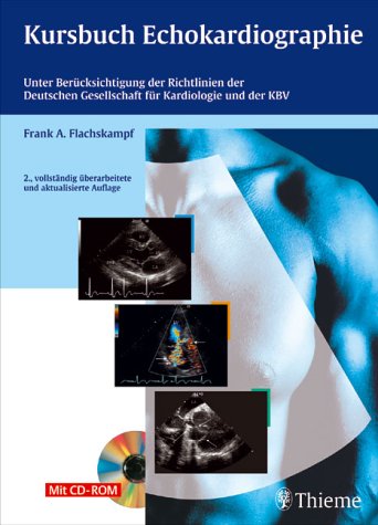 Kursbuch Echokardiographie (mit CD-ROM). Unter Berücksichtigung der Richtlinien der Deutschen Gesellschaft für Kardiologie und der KBV Professional & Reference Books