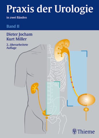 Spezielle Urologie, Teil 2: Steinerkrankungen, Tumoren, Blasenentleerungsstörungen im Erwachsenenalter, Blasenentleerungsstörungen im Kindesalter, ... Notfälle, Lebensqualität Medicine