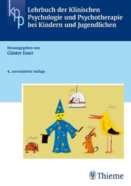 Lehrbuch der Klinischen Psychologie u. Psychotherapie bei Kindern + Jugendlichen (Reihe, KLIN. PSYCHOLOGIE) Medicine