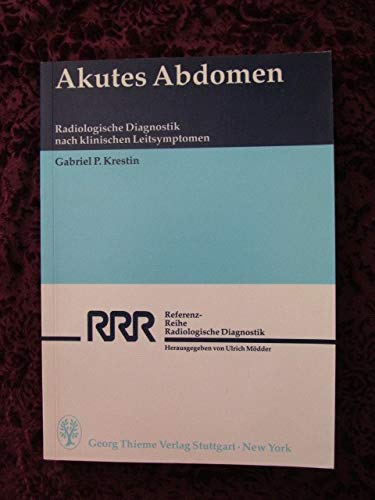 Akutes Abdomen. Radiologische Diagnostik nach klinischen Leitsymptomen Medicine