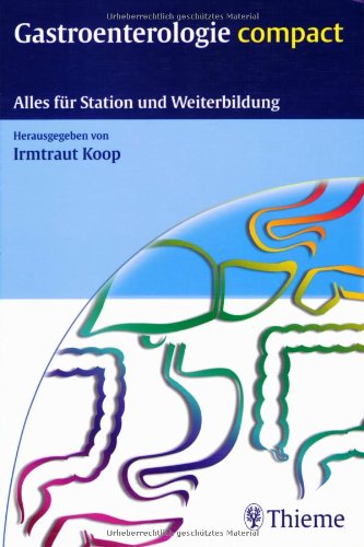 Gastroenterologie compact: Alles für Station und Weiterbildung Medicine