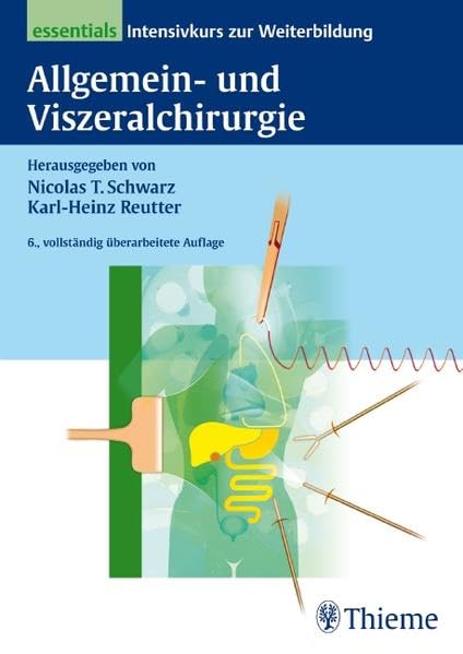 Allgemein- und Viszeralchirurgie essentials: Intensivkurs zur Weiterbildung Medicine