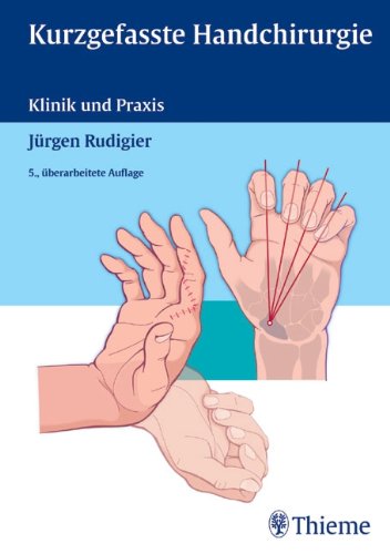 Kurzgefasste Handchirurgie: Klinik und Praxis Medicine