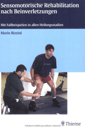Sensomotorische Rehabilitation nach Beinverletzungen: Mit Fallbeispielen in allen Heilungsstadien Medicine