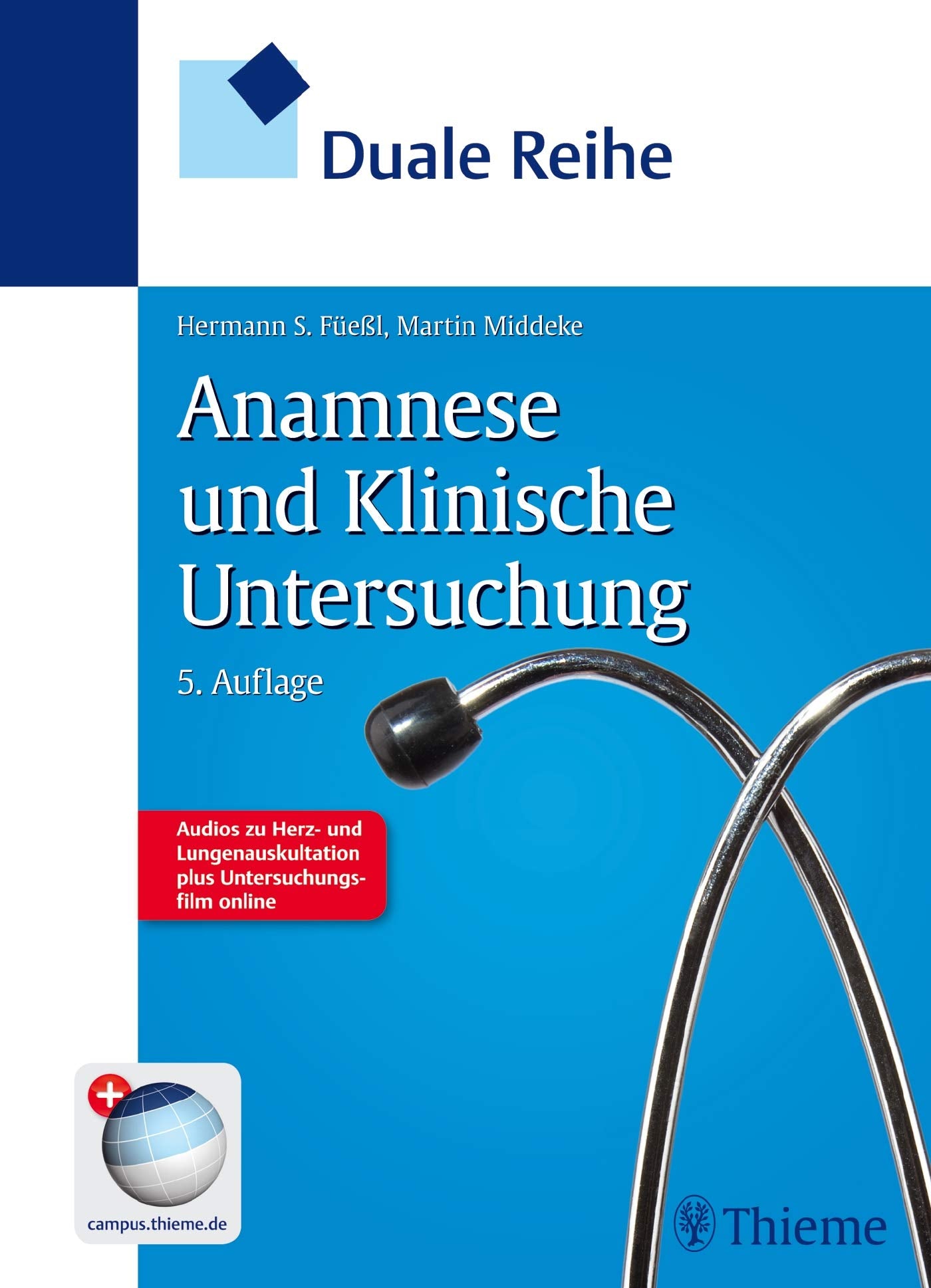 Duale Reihe Anamnese und Klinische Untersuchung: Mit Herz- und Lungenauskultation und Untersuchungsfilm online. Mit Code im Buch + campus.thieme.de Medicine