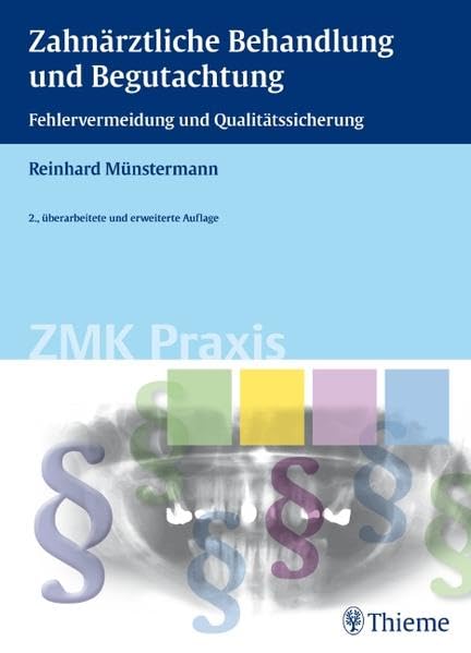 Zahnärztliche Behandlung und Begutachtung: Fehlervermeidung und Qualitätssicherung (ZMK Praxis) Medicine