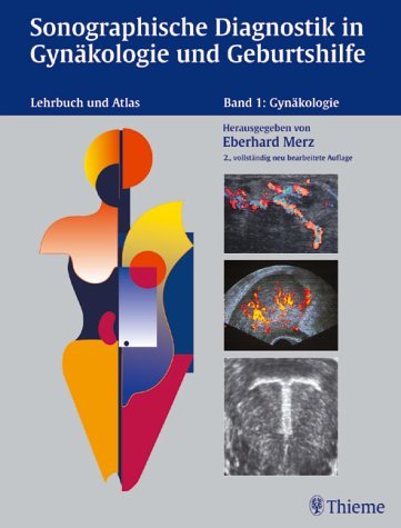Sonographische Diagnostik in Gynäkologie und Geburtshilfe Lehrbuch und Atlas, Band. 2: Geburtshilfe Medicine