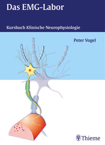Kursbuch Klinische Neurophysiologie. EMG (Elektromyographie) - ENG (Elektroneurographie) - Evozierte Potentiale (Buch + CD-ROM) Medicine