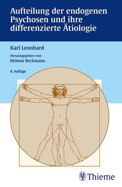 Aufteilung der endogenen Psychosen und ihre differenzierte Ätiologie: . Zus.-Arb.: Karl Leonhard Medicine