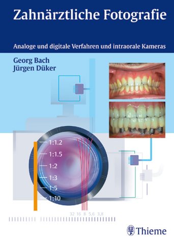 Zahnärztliche Fotographie. Analoge und digitale Verfahren und intraorale Kameras Professional & Reference Books