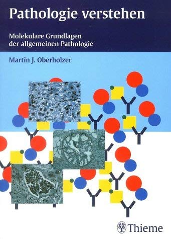 Pathologie verstehen. Molekulare Grundlagen der allgemeinen Pathologie Medicine