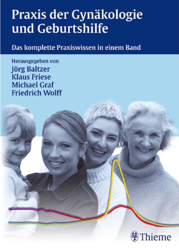 Praxis der Gynäkologie und Geburtshilfe: Das komplette Praxiswissen in einem Band Medicine
