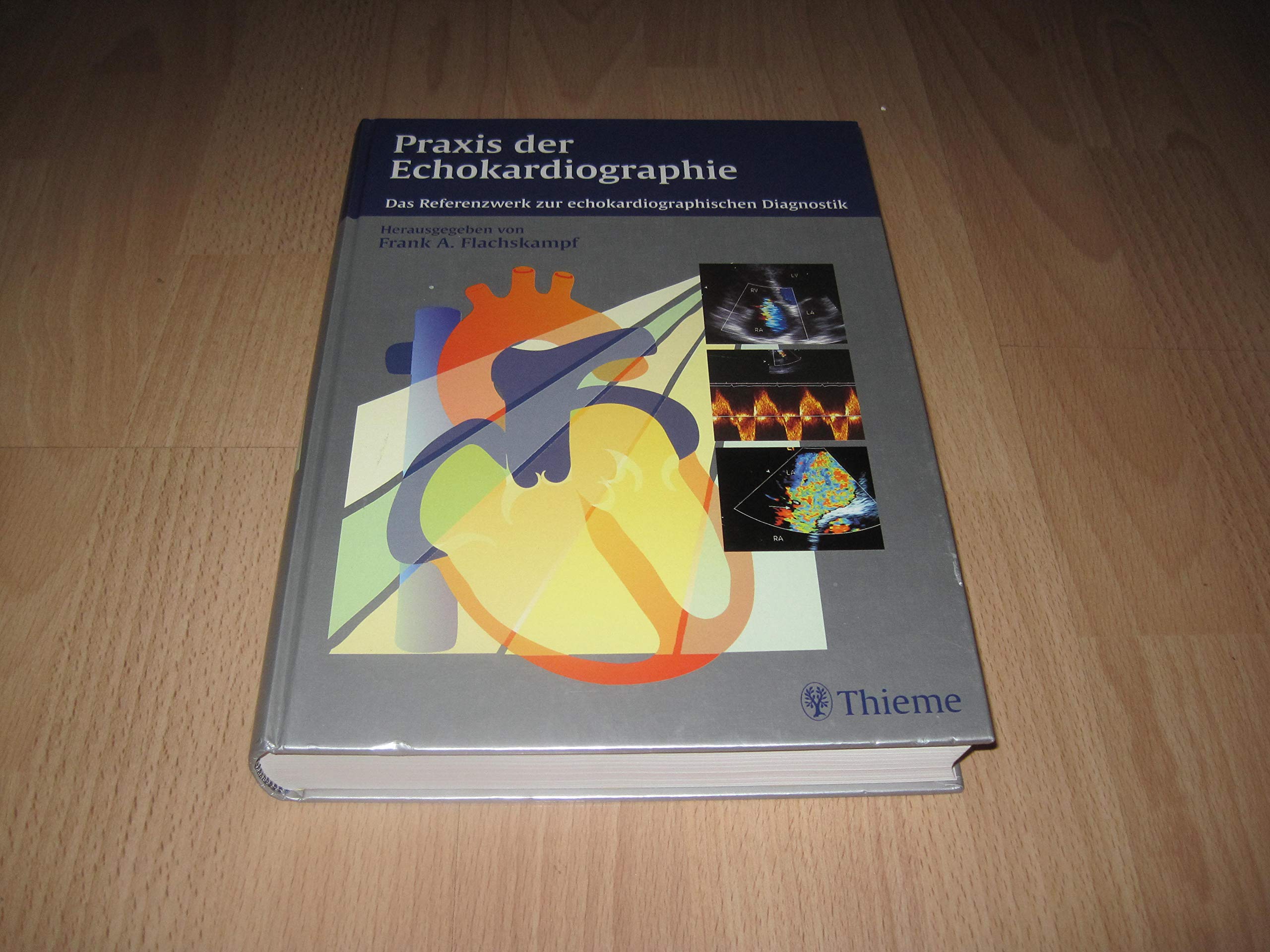 Praxis der Echokardiographie. Das Referenzwerk zur echokardiographischen Diagnostik Medicine