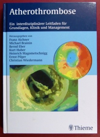 Atherothrombose. Ein interdisziplinärer Leitfaden für Grundlagen, Klinik und Management Medicine