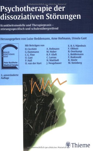 Psychotherapie der dissoziativen Störungen: Krankheitsmodelle und Therapiepraxis - störungsspezifisch und schulenübergreifend Medicine