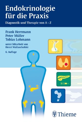 Endokrinologie für die Praxis: Diagnostik und Therapie von A-Z Medicine