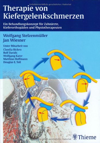 Therapie von Kiefergelenkschmerzen: Ein Behandlungskonzept für Zahnärzte, Kieferorthopäden und Physiotherapeuten Medicine