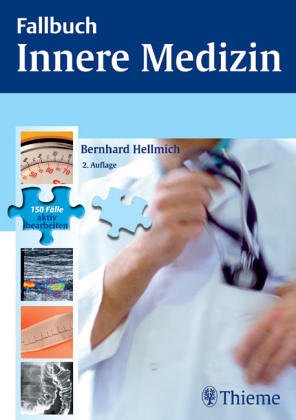 Fallbuch Innere Medizin. 150 Fälle aktiv bearbeiten Medicine