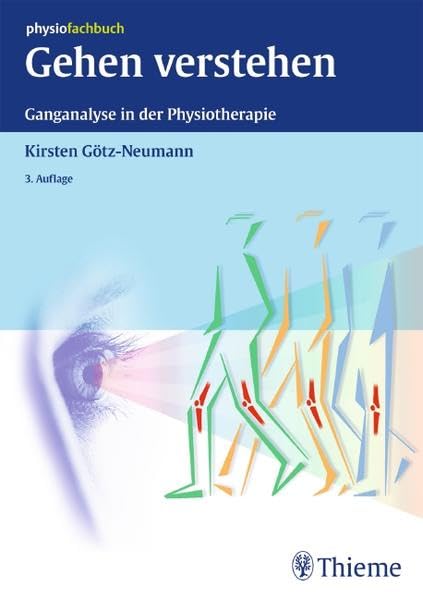 Gehen verstehen: Ganganalyse in der Physiotherapie (REIHE, physiofachbuch) Medicine