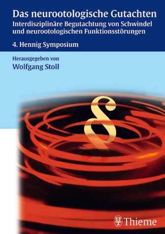 Das neurootologische Gutachten. Interdisziplinäre Begutachtung von Schwindel und neurootologischen Funktionsstörungen. 4. Hennig-Symposium, Münster 2002 Medicine