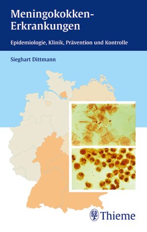 Meningokokken-Erkrankungen. Epidemiologie, Klinik, Prävention und Kontrolle Professional & Reference Books