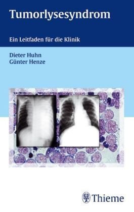 Tumorlysesyndrom: Ein Leitfaden für die Klinik Medicine