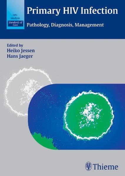 Primary HIV-Infection: Pathology, Diagnosis, Management (HIV-Medizin) Medicine
