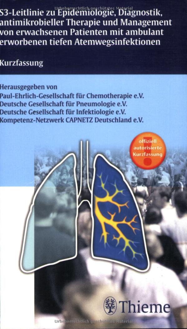 S3-Leitlinie zu Epidemiologie, Diagnostik, antimikrobieller Therapie und Management von erwachsenen Patienten mit ambulant erworbenen tiefen Atemwegsinfektionen: Kurzfassung Medicine