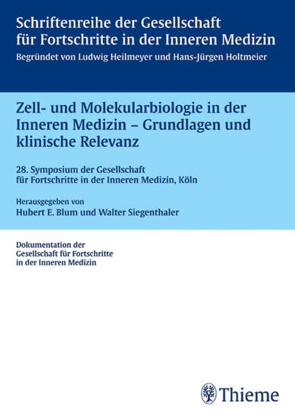 Zell und Molekularbiologie Grundlagen und klinische Relevanz: 28. Symposium der Gesellschaft für Fortschritte in der Inneren Medizin, Köln (Jung-Stiftung) Medicine