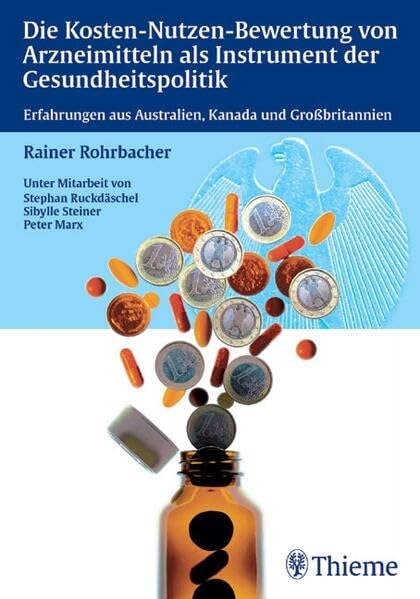 Internationale Erfahrungen mit der Nutzenbewertung von Arzneimitteln: Erfahrungen aus Australien, Kanada und Großbritannien Medicine