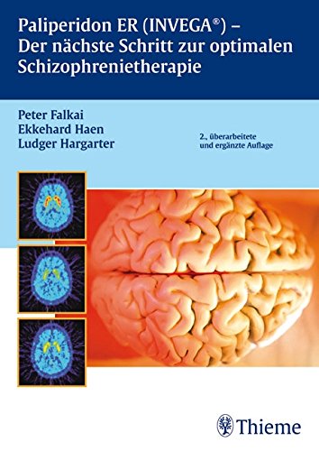Paliperidon ER (INVEGA®): Der nächste Schritt zur optimalen Schizophrenietherapie Medicine