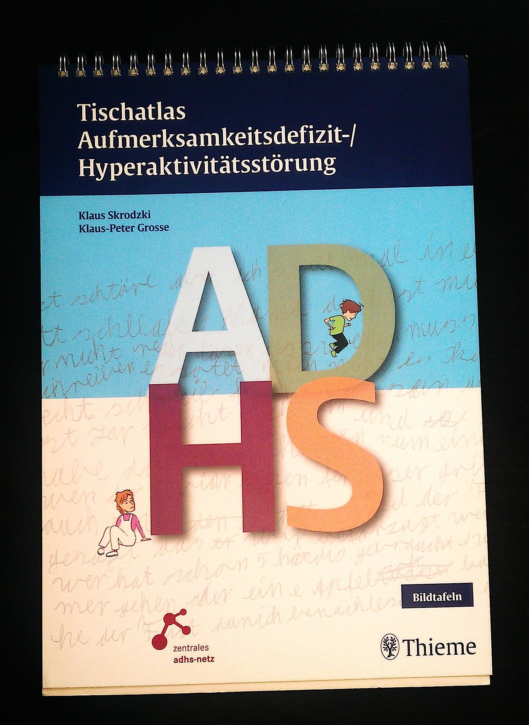 Tischatlas Aufmerksamkeitsdefizit- /Hyperaktivitätsstörung (mit Beiheft "Zusatzinformationen für den Arzt"): Empfohlen von: zentrales adhs-netz Medicine