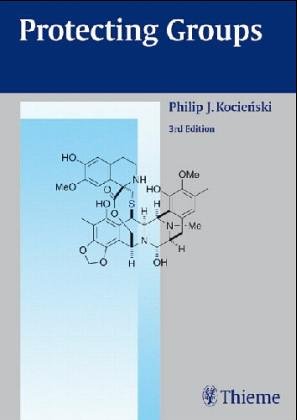 Protecting Groups (Thieme foundations of organic chemistry series) Natural Sciences