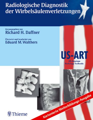 Radiologische Diagnostik der Wirbelsäulenverletzungen. Kartonierte Weiterbildungs-Ausgabe Medicine