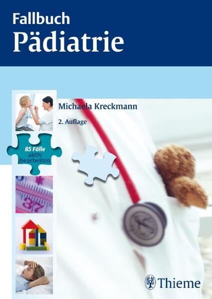 Fallbuch Pädiatrie: 85 Fälle aktiv bearbeiten Medicine