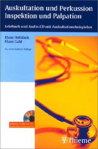 Auskultation und Perkussion, Inspektion und Palpation. Lehrbuch und Audio-CD mit Auskultationsbeispielen (Lunge, Herz) Medicine