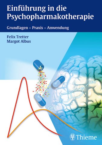 Einführung in die Psychopharmakotherapie: Grundlagen - Praxis - Anwendung. Für Ärzte und Psychologen Psychology